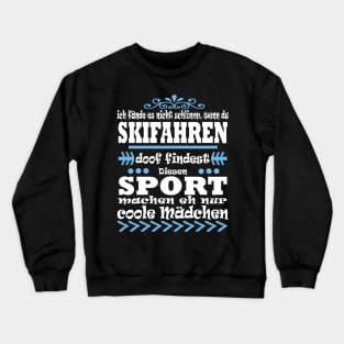 Skifahren Ski Schnee Mädchen Geschenk Spruch Crewneck Sweatshirt